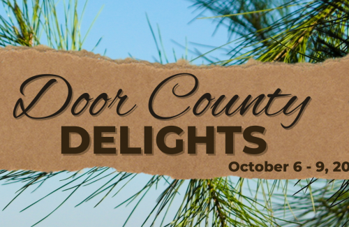SLP Extended Tour - Door County Delights SLP Extended Tour - Door County Delights